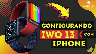 iWO 13 - CONFIGURANDO CORRETAMENTE COM IPHONE. SAIBA COMO CONFIGURAR IWO 13 APLICATIVO FUNDO WEAR!