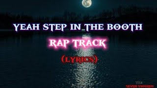 YEAH STEP IN THE BOOTH - RAP SONG (LYRICS)