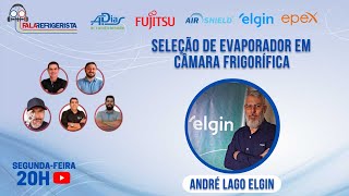 Seleção de Evaporador em Câmara Frigorífica - André Lago Elgin - FALA REFRIGERISTA | #119