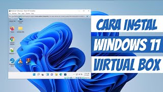 Cara Instal Windows 11 Di VIRTUALBOX