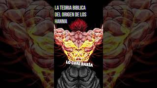 La TEORIA BIBLICA DEL ORIGEN DE LOS HANMA #anime #baki #bakihanma