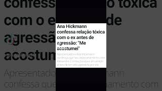 Ana Hickmann confessa relação tóxica com o ex antes de agressão #noticias #famosos #fofoca