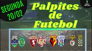 PALPITES DE APOSTAS DE FUTEBOL PARA O DIA 20/02/2023 (SEGUNDA)!!! CONFIRA AGORA MESMO!