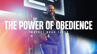 THE POWER OF OBEDIENCE || PROPHET NOAH FLOYD