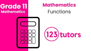 Grade 11 Mathematics | Functions by 123tutors