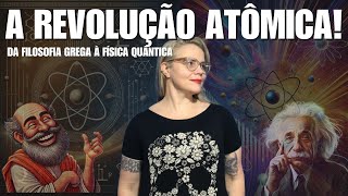 Do ATOMISMO GREGO à FÍSICA QUÂNTICA