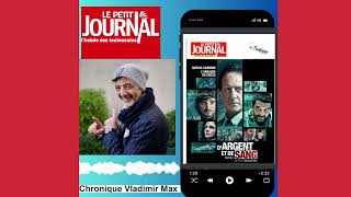 Marco Mouly donne son avis  "D'argent et de Sang" - Vladimir Max - Le Petit Journal - Interview