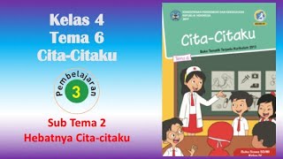 Tema 6 Sub Tema 2 Pembelajaran 3 Kelas 4