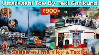 Uttarkashi Tow By Taxi Gorikund | Sabse Saste me Gorikund | Taxi Ka Sabse Price | 2024 Yatra |