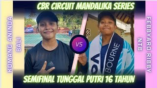 SF CBR Mandalika 🎾Febyaro Ribby Santara (NTB)vs Komang Aninda Lila Lohita (Bali) 16 Putri