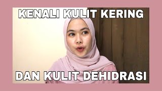 Perbedaan Kulit Kering dan Kulit Dehidrasi (Wajib Ketahui)