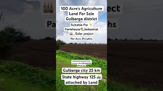 100 Acre’s land for sale Karnataka #gulbarga #kalburagi #shahabad #jevargi #humnabad #company #solar