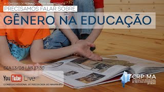 LIVE CRPMA - "PRECISAMOS FALAR SOBRE GÊNERO NA EDUCAÇÃO"