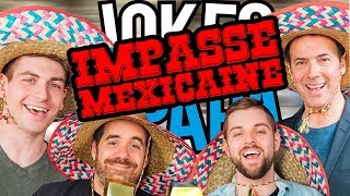 Jokes de papa - IMPASSE MEXICAINE (ft. Pierre Brassard & JS Girard)