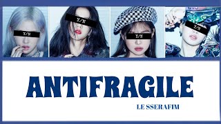 Le Sserafim (르세라핌) - Antifragile  (Colour Coded Lyrics) [Your Girl Group 4 Members]#kpop #lesserafim