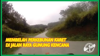 Membelah perkebunan karet di Jalan Raya Gunung Kencana #1