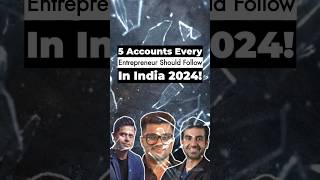 5 Accounts Every Entrepreneur should follow in India 2024! #startupstory