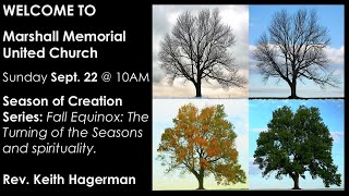 Sept. 22, 2024: Seasons of Creation Series: Turning of the Seasons & Spirituality, Rev. K. Hagerman