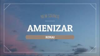 Konai - Amenizar (Letra/Legendado)