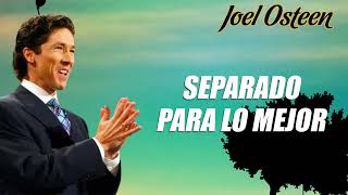 Joel Osteen - Separado para lo mejor