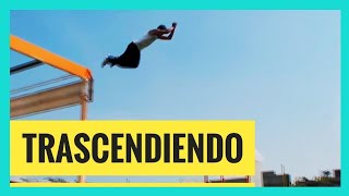 TRASCENDIENDO | Natural Motion | Parkour en varios spots del Estado de México