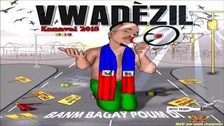 Vwadèzil [Kanaval 2018]– Ban’m Bagay Pou’m Di