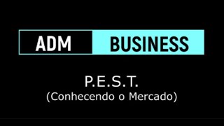 #26 ADM: Qual o Futuro e Quais as Tendências? - Conhecendo nosso Mercado com PEST