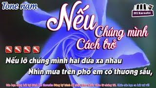 [KARAOKE] Nếu Chúng Mình Cách Trở || Tone Nam