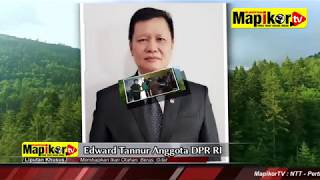 MapikorTV : NTT Perhatian Edward Tannur Anggota DPR RI