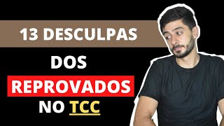 13 DESCULPAS DE UM ALUNO REPROVADO NO TCC