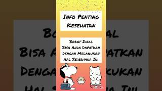 Info Penting Kesehatan. Bobot ideal bisa Anda dapatkan dengan melakukan hal sederhana ini... 😆👍