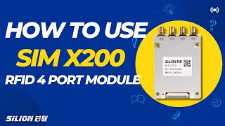 Mastering RFID Module SIMX200: Complete Guide by SILION TECH | IMPINJ E710/510/310 Chip