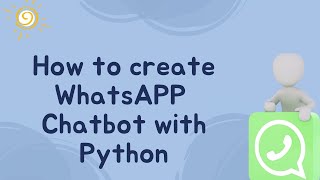 How to make Whatsapp Chatbot with Python and Twilio