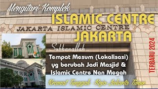 ISLAMIC CENTRE -JAKARTA||√Lokalisasi yg di sulap jadi Pusat Peradaban Islam, Jakarta Islamic Centre