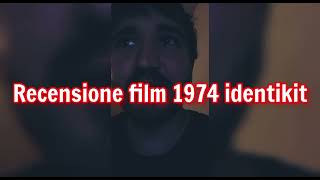 recensione film 1974 identikit + voto e montaggio video completo