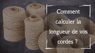 Comment calculer la longueur d'une corde en macramé ?