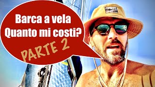 Barca a vela, ma quanto mi costi? (SECONDA PARTE)