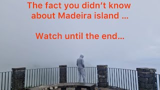 The fact you must know about Madeira Island