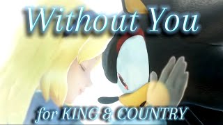 Without You - for KING & COUNTRY || AMV || Shadow Tribute