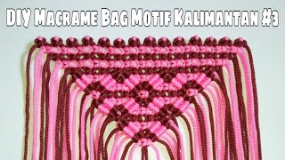 DIY Macrame Bag || Tutorial Tas Tali Kur Motif Kalimantan #3