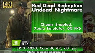 RDR Undead Nightmare + Cheats, Xenia Emulator, 4K 60FPS locked [RTX 4070, Core i9, 4K, 60 FPS]