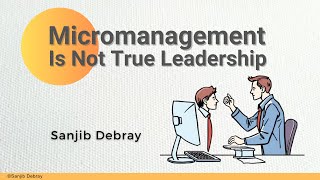 Micromanagement Is Not True Leadership | Stress Management Blueprint