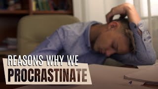 Reasons Why We Procrastinate | Info Junkie TV