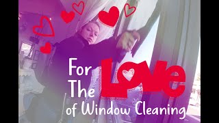 For The Love of Window Cleaning