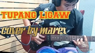 TUPANG LIGAW-cover by marex