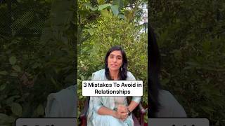 3 Mistakes to Avoid in Relationships #mistakes #relationships #relationshipgoals