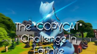 The *COPYCAT* Challenge In Fortnite