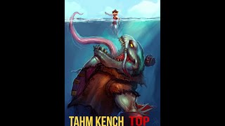 el top que puede con todos| tahm kench TOP| season 2024