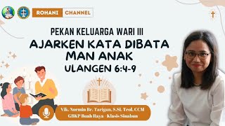 Bahan Pekan Keluarga Wari III | 19 November 2024 | Ajarken Kata Dibata Man Anak | Vic. Normin br Trg