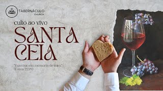 CULTO DE SANTA CEIA - 19h00 - 05/10/2024 - SÁBADO